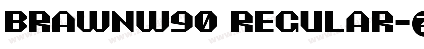 BrawnW90 Regular字体转换